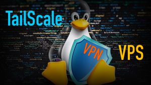 Read more about the article Установка Tailscale VPN на VPS Linux